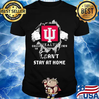 Blood insides indiana university health covid-19 2020 I can't stay at home shirt