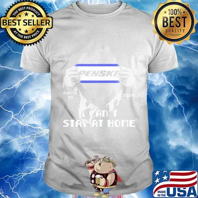 Blood insides penske covid-19 2020 i can't stay at home shirt
