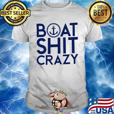 Boat shit crazy anchor shirt