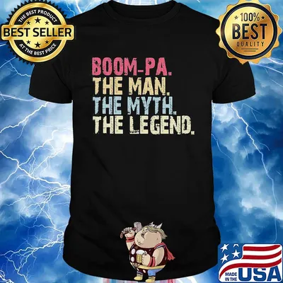 Boom-pa the man the myth the legend classic shirt