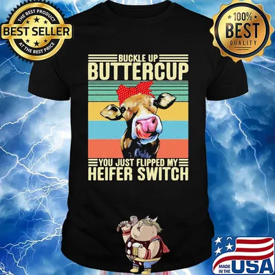 Buckle Up Buttercup You Just Flipped My Heifer Switch Cow Headband Vintage Retro Shirt