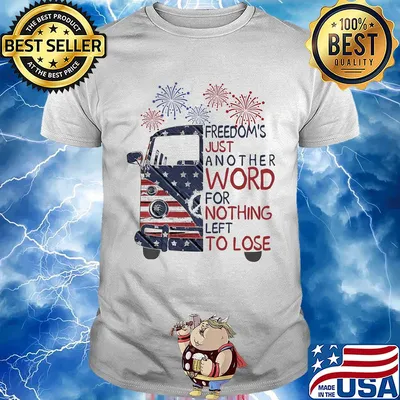 Bus freedom's just another word for nothing left to lose firework american flag independence day shirt