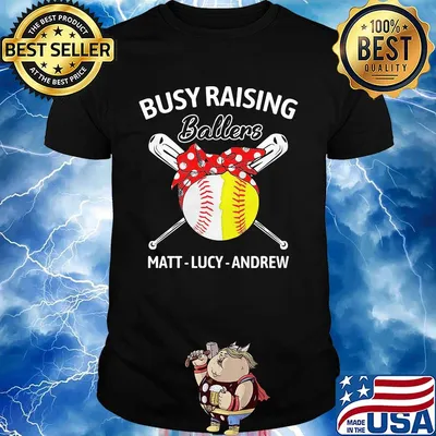 Busy raising ballers matt lucy andrew baseball and softball shirt