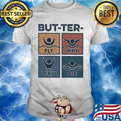 But-Ter Fly Why Cry Die Swim Shirt