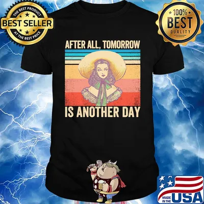 Byrsa scarlett o'hara after all tomorrow is another day vintage shirt