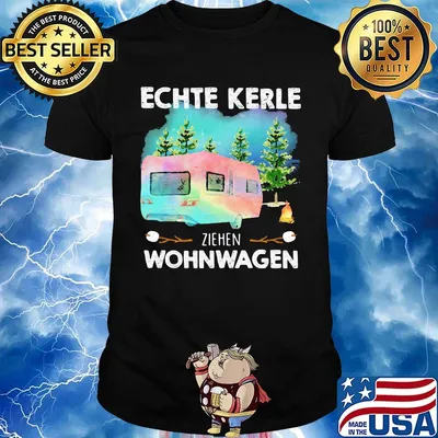 Camper echte kerle ziehen wohnwagen shirt