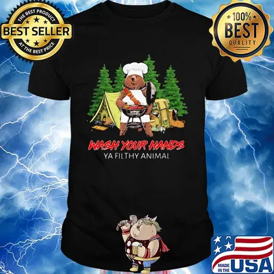 Campfire wash your hands ya filthy animal bear shirt