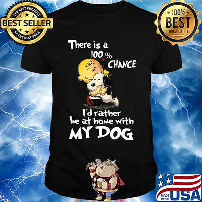Charlie brown hug snoopy there is a 100% chance i'd rather be at home with my dog heart shirt