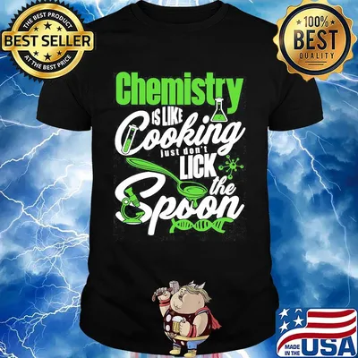 Chemistry is like cooking just don't lick the spoon dna shirt