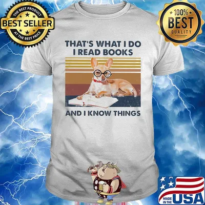 Chihuahua that's what i do i read books and i knows thing vintage retro shirt