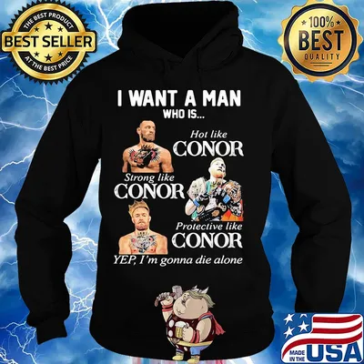 Conor mcgregor I want a man who is hot like conor strong like conor protective like conor s Hoodie