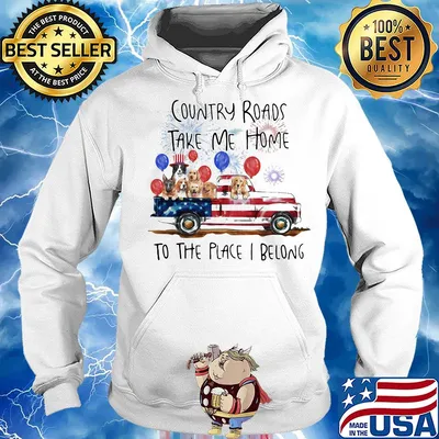 Country roads take me home to the place I belong dogs truck american flag independence day s Hoodie