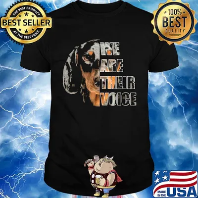 Dachshund we are their voice shirt