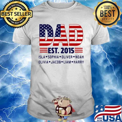 Dad Est.2015 Isla Sophia Oliver Noah Olivia Jacob Liam Harry American Flag Independence Day Shirt