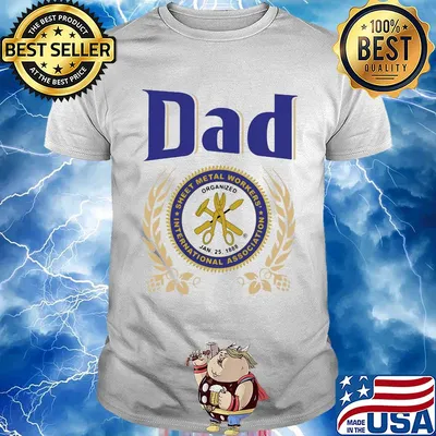 Dad sheet metal workers international association happy fathers day shirt