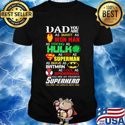 Dad you are as smart as iron man as strong hulk as fast as superman as brave as batman as cool as spiderman you are my favorite superhero father's day shirt