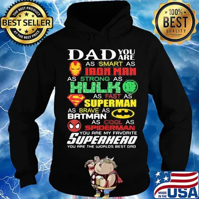 Dad you are as smart as iron man as strong hulk as fast as superman as brave as batman as cool as spiderman you are my favorite superhero happy father's day s Hoodie
