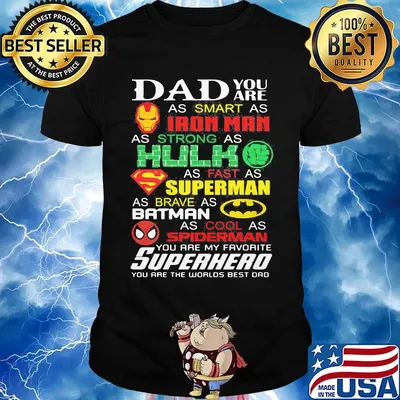 Dad you are as smart as iron man as strong hulk as fast as superman as brave as batman as cool as spiderman you are my favorite superhero happy father's day shirt