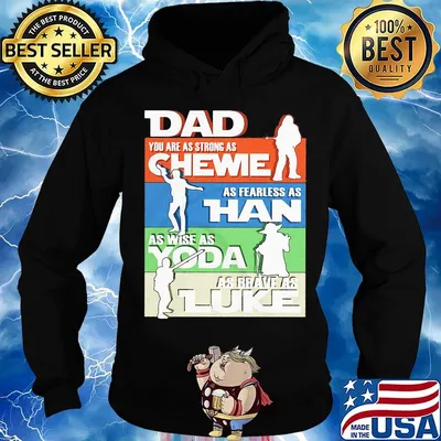 Dad you are as strong as chewie as fearless as han as wise as yoda as brave as luke father's day s Hoodie