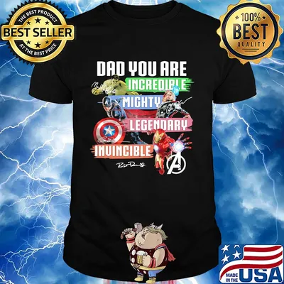 Dad you are incredible mighty legendary invincible father's day signatures shirt