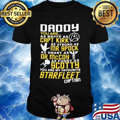 Daddy you are as brave as capt kirk as strong as mr spock shirt