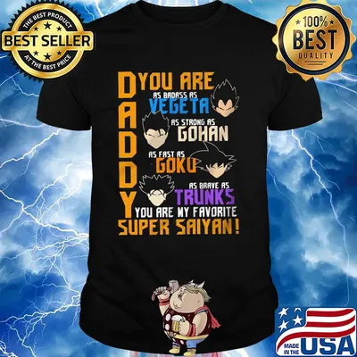 Daddy you are my favorite super saiyan funny dragon manga dad father's day shirt