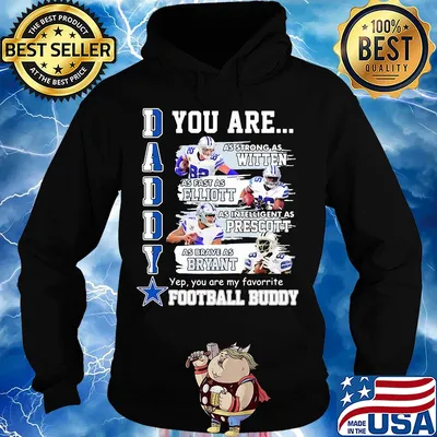 Dallas cowboys daddy you are as strong as witten as fast as elliott as intelligent as prescott football s Hoodie