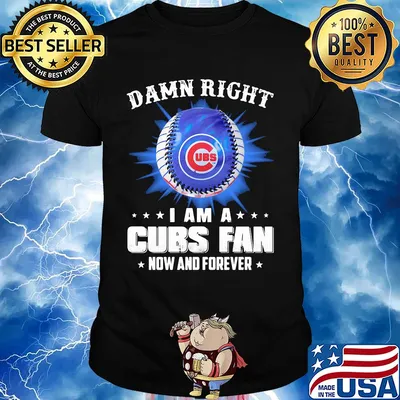 Damn right i am a chicago cubs baseball fan now and forever stars shirt