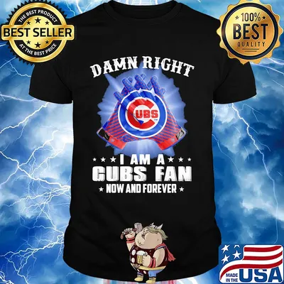 Damn right I am a chicago cubs fan now and forever stars shirt