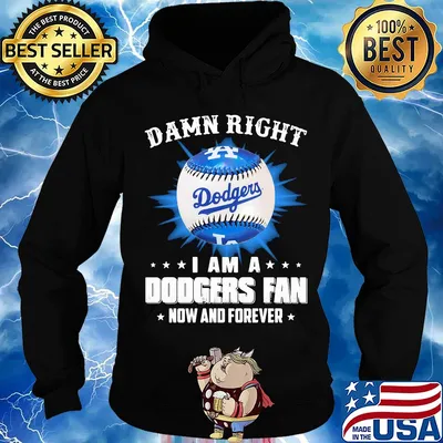 Damn right i am a los angeles dodgers fan now and forever stars s Hoodie