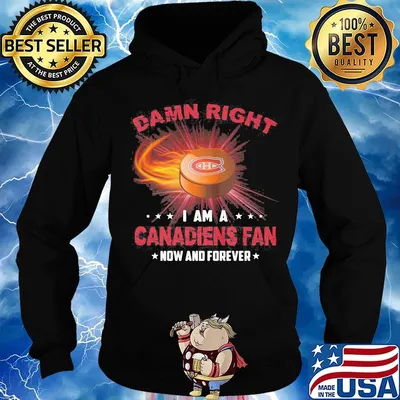 Damn right i am a montreal canadiens fan now and forever stars s Hoodie