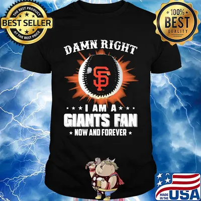 Damn right I am a san francisco giants fan now and forever stars shirt