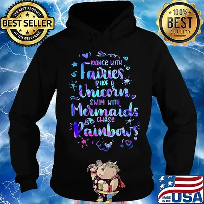 Dance with fairies ride a unicorn swim with mermaids chase rainbows hearts s Hoodie