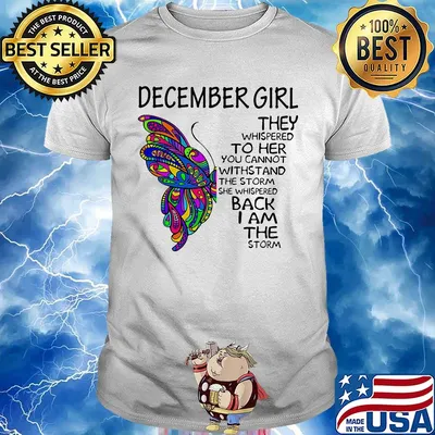 December girl they whispered to her you cannot withstand the storm she whispered back I am the storm shirt
