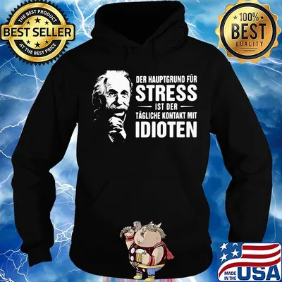 Der haup grund fur stress st der idioten s Hoodie