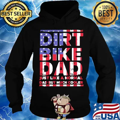 Dirt bike dad is just like a normal American flag veteran Independence day s Hoodie