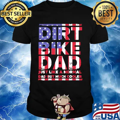Dirt bike dad is just like a normal American flag veteran Independence day shirt