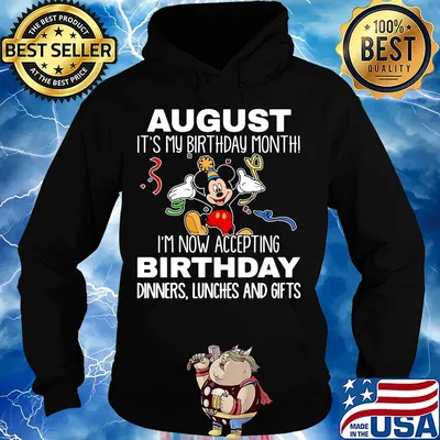 Disney mickey mouse august it's my birthday month i'm now accepting birthday dinners lunches and gifts black s Hoodie