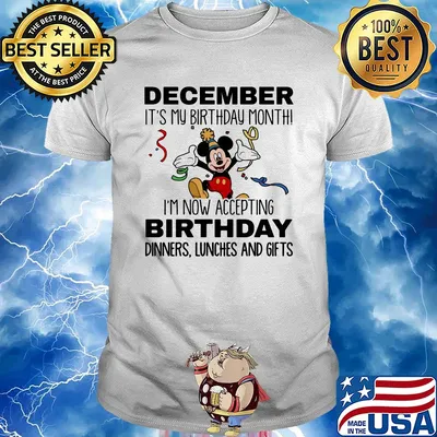 Disney mickey mouse august it's my birthday month i'm now accepting birthday dinners lunches and gifts shirt