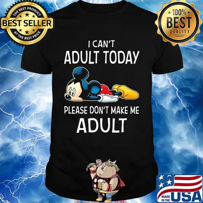 Disney mickey mouse I can't adult today please don't make me adult shirt