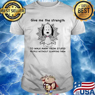 Disney snoopy yoga give me the strength to walk away from stupid people without slapping them shirt