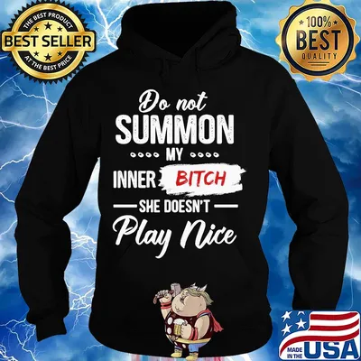 Do not summon my inner bitch she doesn't play nice s Hoodie