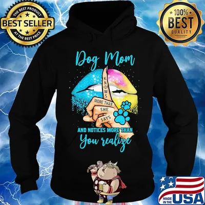 Dog Mom And Notices More Than You Valige Lips Color Footprint Shirt Hoodie