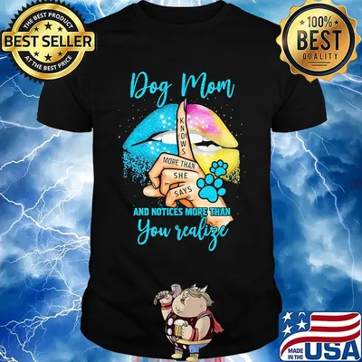 Dog Mom And Notices More Than You Valige Lips Color Footprint Shirt