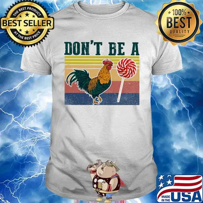 Don't Be A Rooster Lollipop Vintage Retro Shirt