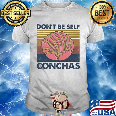 Don't be self conchas vintage retro shirt