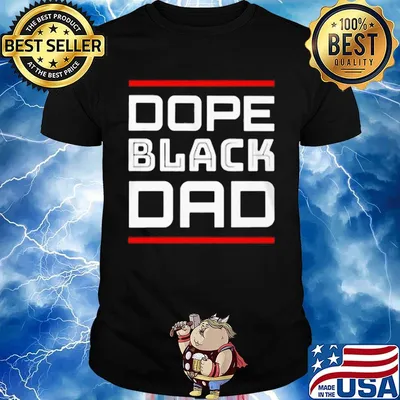 Dope black dad father day shirt