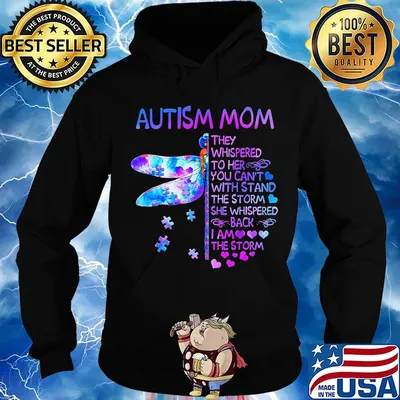 Dragonfly autism mom they whispered to her you can't with stand the storm she whispered back i am the storm hearts s Hoodie