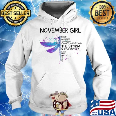 Dragonfly november girl they whispered to her you cannot withstand the storm she whispered back i am the storm s Hoodie