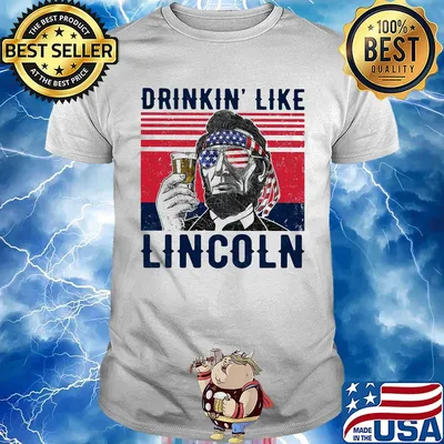 Drinkin like abraham lincoln america happy 4th july independence day vintage retro shirt
